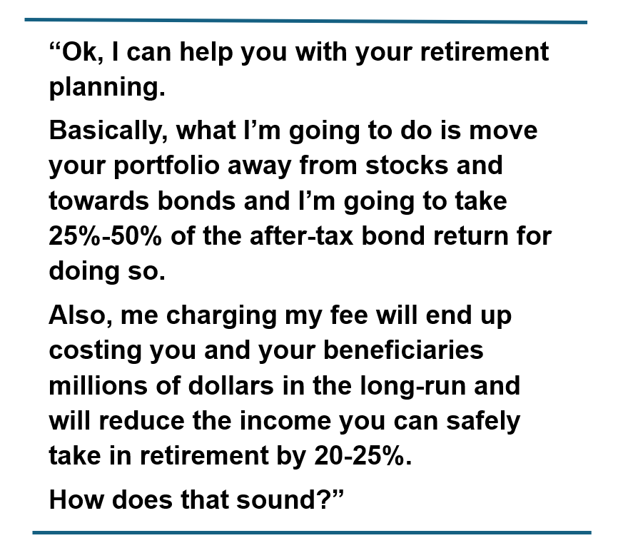 A satirical quote about retirement planning, critiquing high advisory fees, the shift from stocks to bonds, and the long-term financial impact on retirement income and beneficiaries.